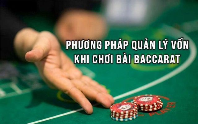 3 cách quản lý vốn trong Baccarat từ cao thủ Valencia Chu 1